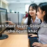 Cach Share quyen Google Ads cho nguoi khac don gian
