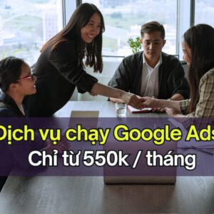 Dịch vụ chạy quảng cáo Google Ads Lên Top 1 chỉ 550k/ tháng